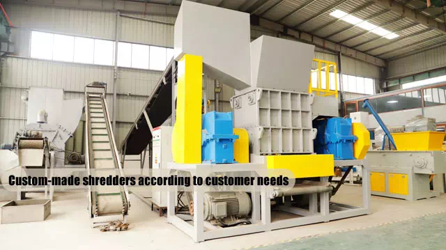 Custom-made shredders according to customer needs